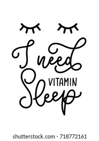 I need vitamin sleep lettering quote. Hand drawn vector calligraphy. Motivational and inspirational quote, print.