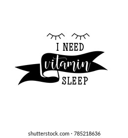 I need vitamin sleep lettering quote. Hand drawn vector calligraphy. element for flyers, banner, postcards and posters. Lettering. Hand drawn vector illustration. Modern calligraphy