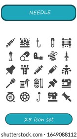 needle icon set. 25 filled needle icons. Included Vaccine, Spruce, Hook, Safety pin, Sewing machine, Space needle, Tattoo, Thread, Syringe, Push pin, Voodoo doll, Awl, Wool icons