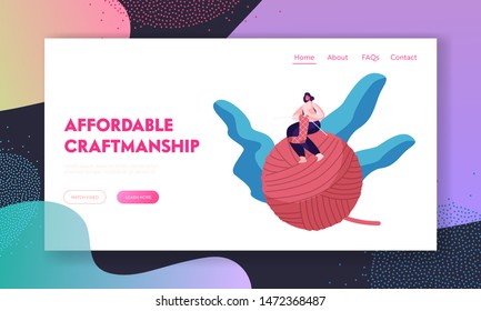 Needlework Website Landing Page. Tiny Girl with Knitting Needles Sitting on Huge Clew Handcraft Hobby Concept. Woman Knits Warm Clothing at Home Web Page Banner. Cartoon Flat Vector Illustration
