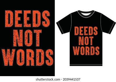Needs not words. T-shirt Design.Eps Shirt.
