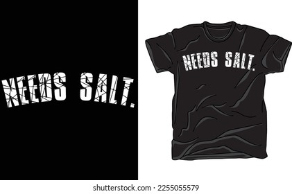 Needs Salt T-Shirt, Funny Chef shirt, Chef gift tee, Foodie shirt, Loves to Cook Gift, Culinary gifts, Food critic Tee, Plus sizes 