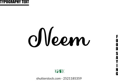 Neem Food Quote Of Modern Cursive Typography Text 