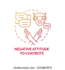 Negative attitude to chatbots red gradient concept icon. Robotic service. Drawback of AI marketing abstract idea thin line illustration. Isolated outline drawing. Myriad Pro-Bold font used