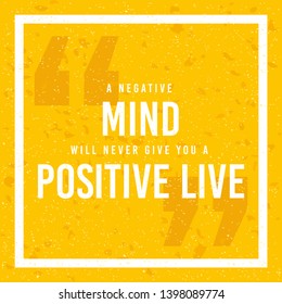 A negative mind will never give you a positive. Typography Vector Concept