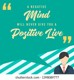 A negative mind will never give you a positive. Typography Vector Concept