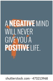 A negative mind will never give you a positive life. (Motivational Quote Vector Poster Design)