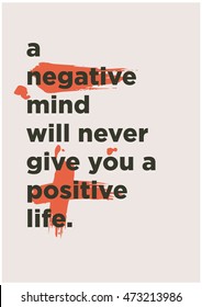 A negative mind will never give you a positive life. (Motivational Quote Vector Poster Design)