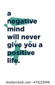 A negative mind will never give you a positive life. (Motivational Quote Vector Poster Design)