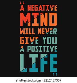 A negative mind will never typography tshirt design