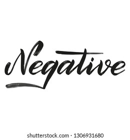 Negative. One word quote. Dry brush lettering. Black isolated script. Vector.