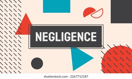 NEGLIGENCE - The same as above, but written in all capital letters.