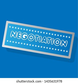 Negotiation stamp - label,sticker,tag.business label with text Negotiation. can be used as sticker or label for discussion aimed at reaching agreement transfer legal ownership