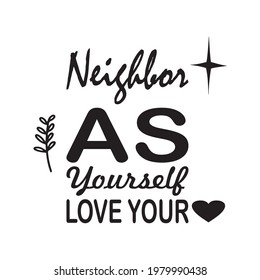 neighbor as yourself love your quote letters