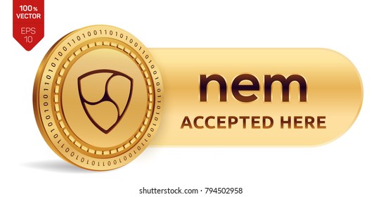 NEM accepted sign emblem. 3D isometric Physical coin with frame and text Accepted Here. Cryptocurrency. Golden coin with NEM symbol isolated on white background. Stock vector illustration.