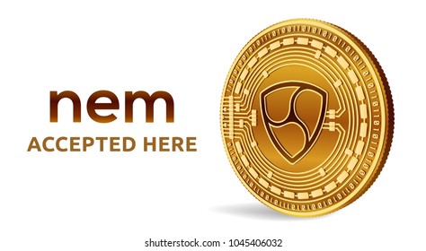 NEM. Accepted sign emblem. Crypto currency. Golden coin with NEM symbol isolated on white background. 3D isometric Physical coin with text Accepted Here. Stock vector illustration.