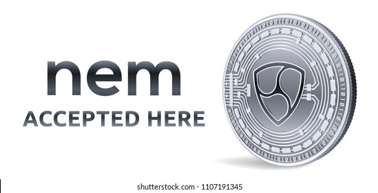 NEM. Accepted sign emblem. Crypto currency. Silver coin with NEM symbol isolated on white background. 3D isometric Physical coin with text Accepted Here. Stock vector illustration.