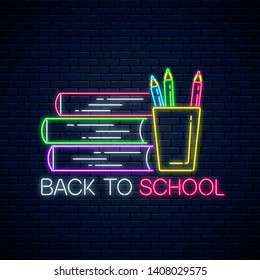 Neon banner with back to school text, book and pencils. Glowing neon sign with school supplies. Welcome back to school design. Vector illustration.
