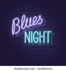Neon blues night. Night illuminated wall street or inside club sign. Chilling text for music event. Illustration with handwritten neon lettering on brick wall background.