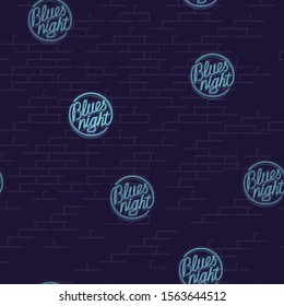 Neon blues night seamless pattern. Night illuminated image for club poster or social media image. Colorful text on brick wall.