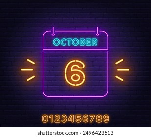 Neon Calendar Sign on brick wall background. 6 October  text.