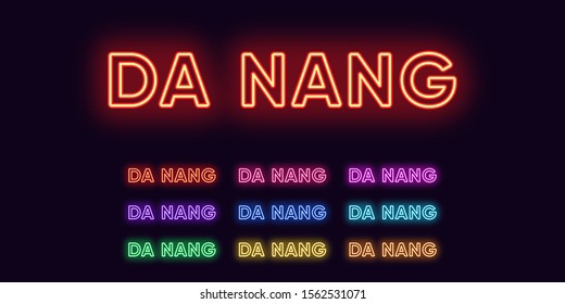 Neon Da Nang name, City in Vietnam. Neon text of Da Nang city. Vector set of glowing Headlines with transparent backlight. Red pink purple, violet blue azure, green yellow orange colors