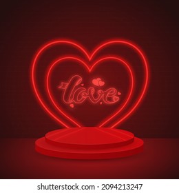 Neon Effect Heart Overlay Frame With Love Font And 3d Empty Stage Or Podium On Red Background.