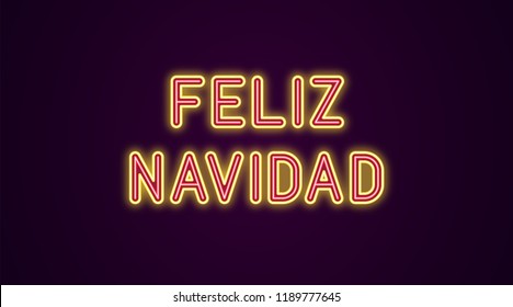 Neon festive inscription for Spanish Christmas. Vector illustration of Feliz Navidad text in Neon style with backlight, Red and Yellow colors. Isolated glowing lettering for decoration