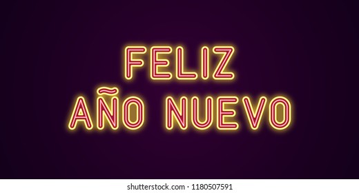 Neon festive inscription for Spanish New Year. Vector illustration of Feliz Ano Nuevo text in Neon style with backlight, Red and Yellow colors. Isolated glowing lettering for decoration