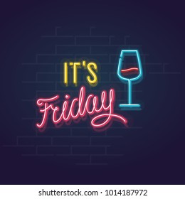 Neon it's friday sign. Typographic and handwritten words with wine glass. Square line art style neon illustration on brick wall background.