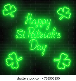 Neon glowing happy saint patrick's day with clover leaves on a dark brick wall background. National Irish holiday symbol. Vector illustration.