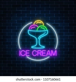 Neon glowing sign of icecream in circle frame on a dark brick wall background. Gelato balls in bowl. Fastfood light billboard symbol. Cafe menu item. Vector illustration.