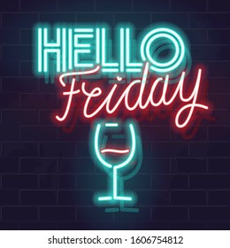 Neon hello friday big fluorescent text. Glass of red wine icon isolated on brick wall background. Poster fod bar, social network post, banner or advertisement concept.