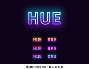 Neon Hue name, City in Vietnam. Neon text of Hue city. Vector set of glowing Headlines with transparent backlight. Bright Gradient colors