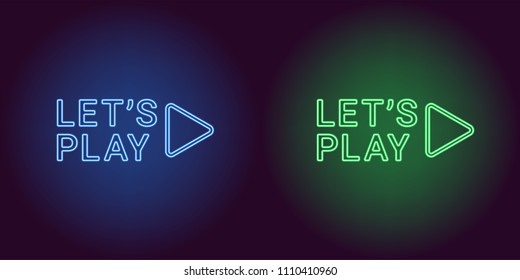 Neon icon of Blue and Green Lets Play. Vector illustration with Neon Inscription of Sign Lets Play consisting of neon outlines, with backlight on the dark background