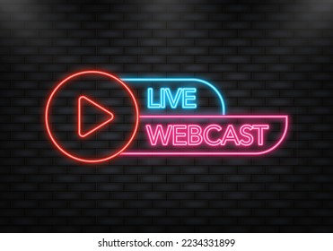 Neon Icon. Live Webcast Button, icon. Vector design. Live Webcast banner