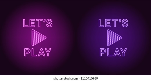 Neon icon of Purple and Violet Lets Play. Vector illustration with Neon Inscription of Sign Lets Play consisting of neon outlines, with backlight on the dark background