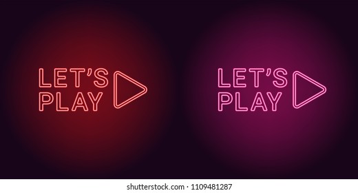 Neon icon of Red and Pink Lets Play. Vector illustration with Neon Inscription of Sign Lets Play consisting of neon outlines, with backlight on the dark background