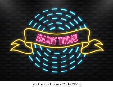 Neon Icon. Vintage enjoy today ribbon banner on dark background. Vector illustration design.