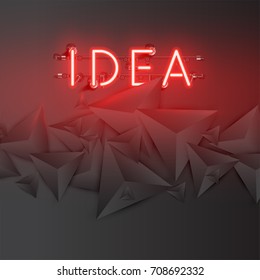 Neon 'Idea' with abstract dark 3D triangles, vector illustration
