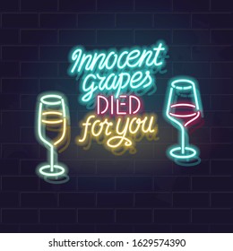 Neon innocent grapes died for you typography. Vector isolated lettering and wineglasses icons on brick wall background. Poster, bar menu cover, flyer, advertisement.