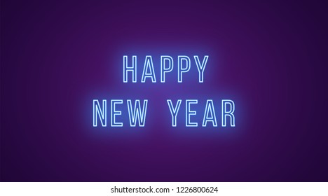 Neon inscription of Happy New Year. Vector illustration, neon Text of Happy New Year with glowing backlight in blue color. Isolated graphic element on the dark violet background for design