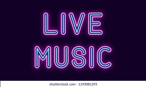 Neon inscription of Live Music. Vector illustration, neon Text of Live Music with glowing backlight, Purple and Blue colors. Isolated graphic element on the dark background for design