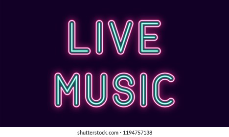 Neon inscription of Live Music. Vector illustration, neon Text of Live Music with glowing backlight, Pink and Turquoise colors. Isolated graphic element on the dark background for design