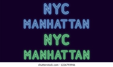 Neon inscription of New York city, Manhattan borough. Vector illustration, neon Text of NYC Manhattan with glowing backlight, blue and green colors. Isolated graphic element on the dark background