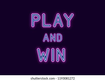 Neon inscription of Play and Win. Vector illustration, neon Text of Play and Win with glowing backlight, Purple and Blue colors. Isolated graphic element on the dark background for design