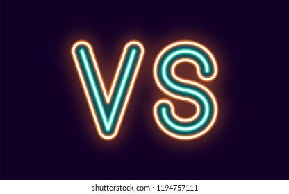 Neon inscription of Versus. Vector illustration, neon Text of VS with glowing backlight, Orange and Turquoise colors. Isolated graphic element on the dark background for design