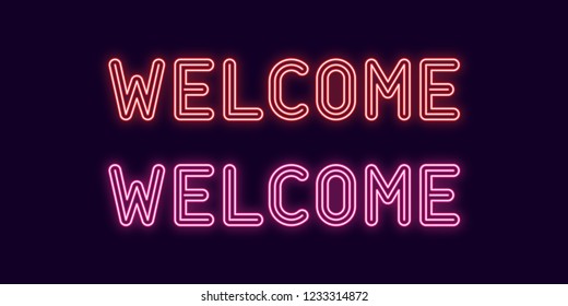 Neon inscription of Welcome. Vector illustration, neon Text of Welcome with glowing backlight, red and pink colors. Isolated graphic element on the dark background for design
