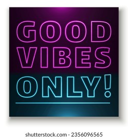 Neon inspirational sign phrase good vibes only vector