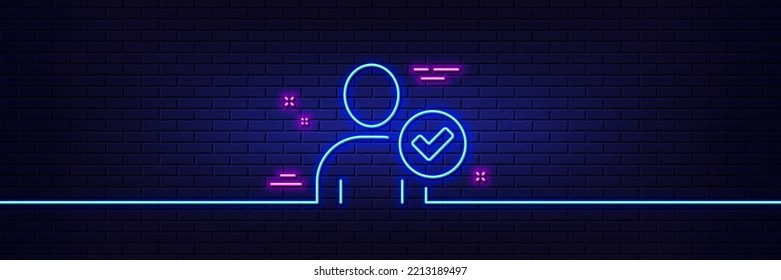 Neon light glow effect. Checked User line icon. Profile Avatar with Tick sign. Person silhouette symbol. 3d line neon glow icon. Brick wall banner. Identity confirmed outline. Vector